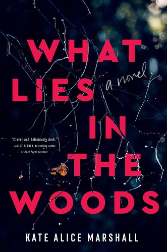 What Lies in the Woods (2023, Flatiron Books)