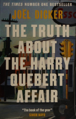 The truth about the Harry Quebert affair (Hardcover, 2015, MacLehose Press)