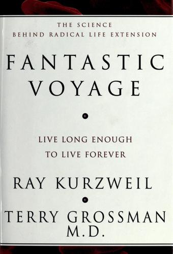 Fantastic voyage (2004, Rodale, Distributed to the trade by Holtzbrinck Publishers)